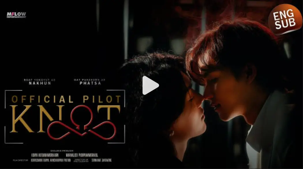 泰剧《爱情契约》KNOT全集1080P高清画质-双男主剧《爱情契约》免费在线观看-无删减完整版资源